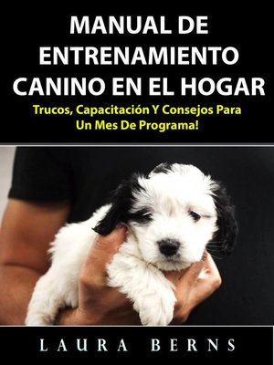 cover image of Manual de entrenamiento canino en el hogar
